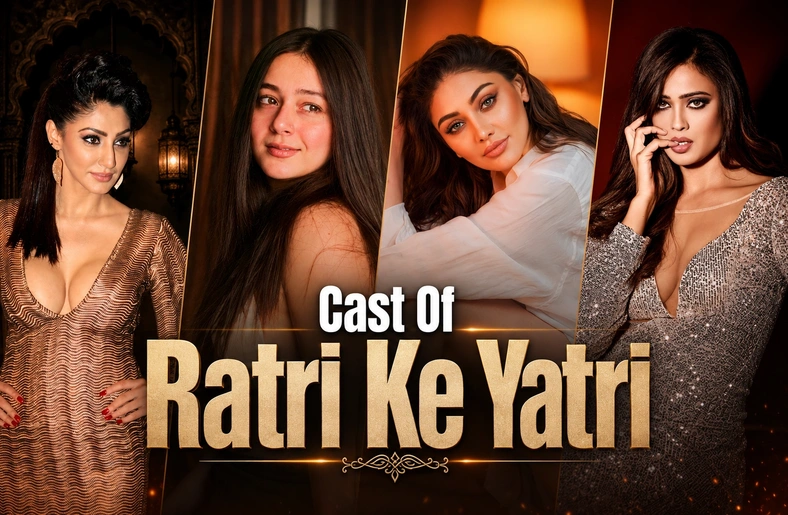Cast Of Ratri Ke Yatri: Every Major Actor and Character Cast Of Ratri Ke Yatri