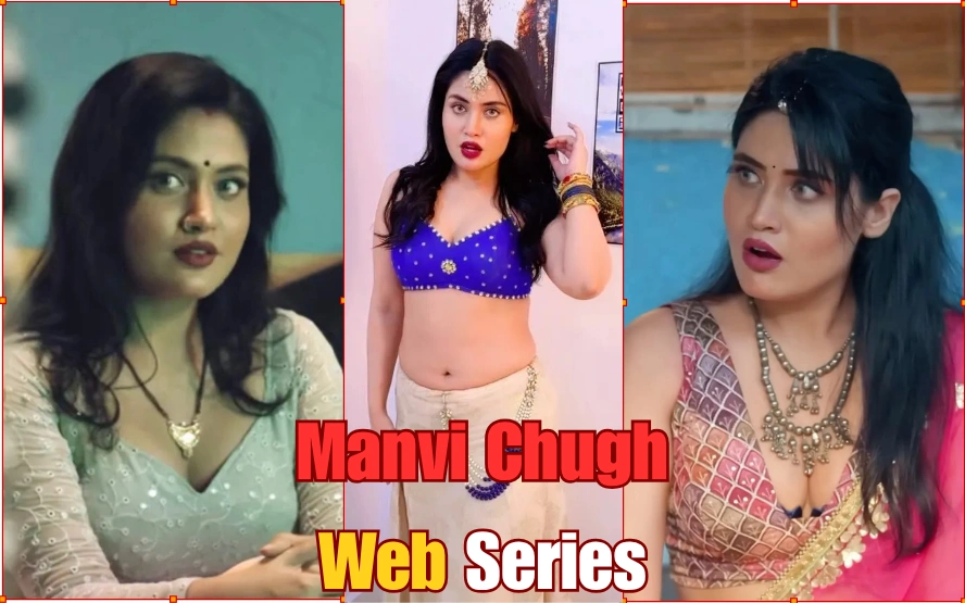 Manvi Chugh Web Series: Complete List, Roles & OTT Journey Manvi Chugh Web Series: Complete List, Roles & OTT Journey