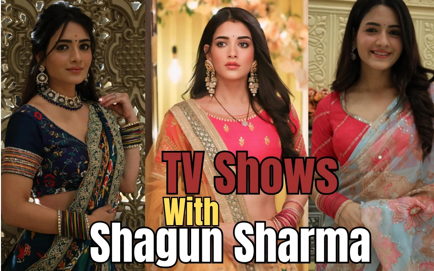 Shagun Sharma’s Television Journey: From Royal Roles to Lead Characters