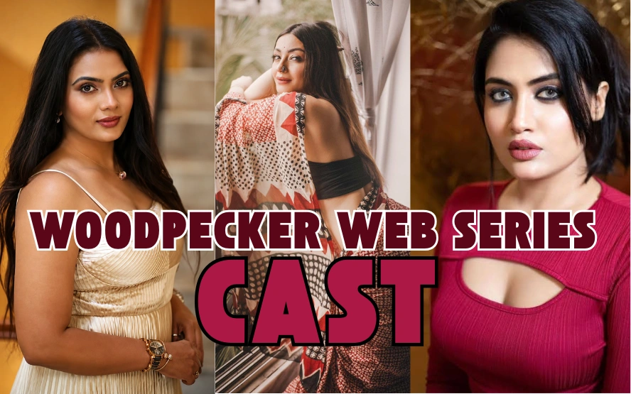 Woodpecker Web Series Full Cast Name, Roles and Their Best Moments Woodpecker Web Series Full Cast Name, Roles and Their Best Moments